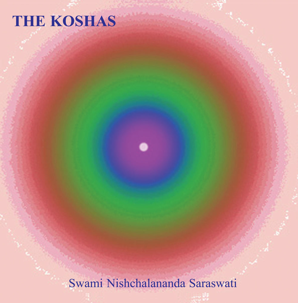 The Koshas - Meditations by Swami Nishchalananda