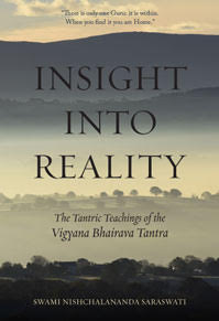 Insight Into Reality - The Tantric Teachings of the Vigyana Bhairava Tantra